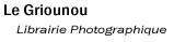 Le Griounou - Librairie Photographique